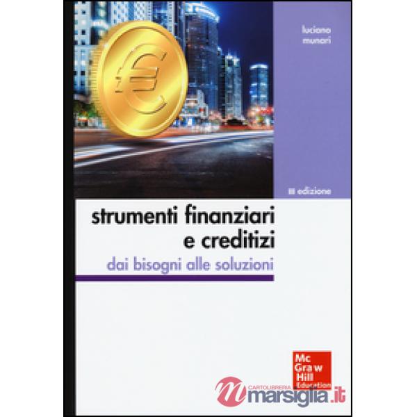 Strumenti finanziari e creditizi. Dai bisogni alle soluzioni