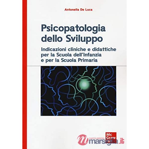 Psicopatologia dello sviluppo. Indicazioni cliniche e didattiche per la scuola dell'infanzia e la scuola primaria