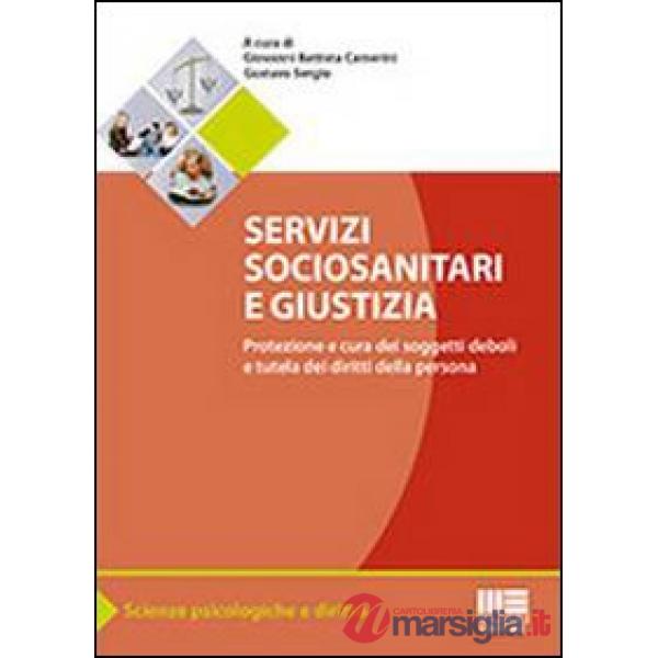 Servizi sociosanitari e giustizia. Protezione e cura dei soggetti deboli e tutela dei diritti della persona