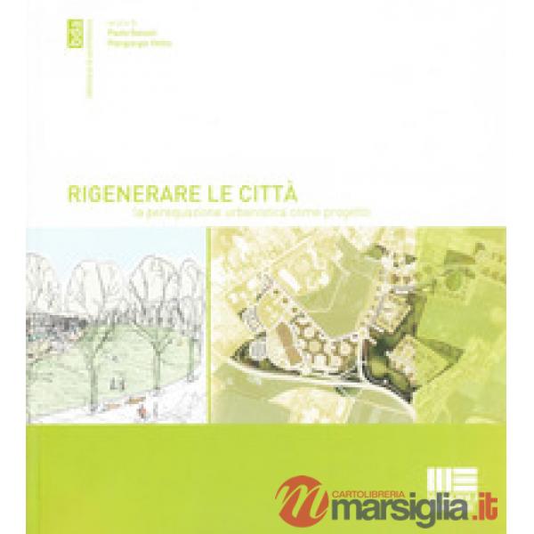 Rigenerare le città. La perequazione urbanistica come progetto