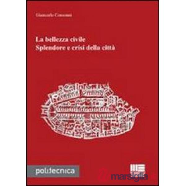 La bellezza civile. Splendore e crisi della città