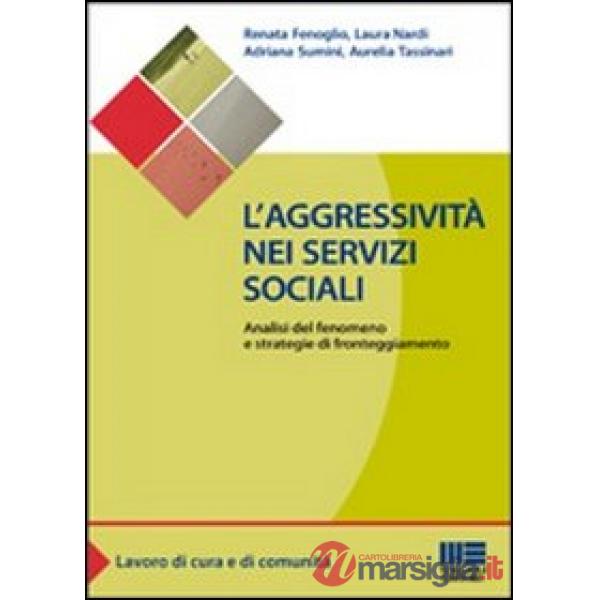 L'aggressività nei servizi sociali. Analisi del fenomeno e strategie di fronteggiamento