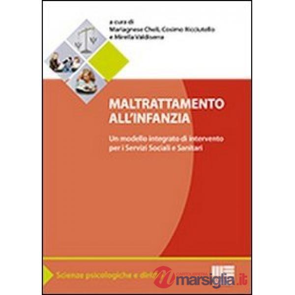 Maltrattamento all'infanzia. Un modello integrato di interventi per i servizi sociali e sanitari