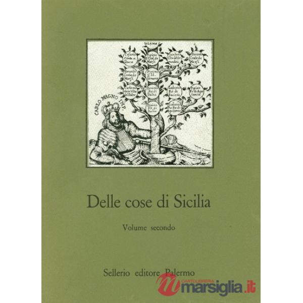 Delle cose di Sicilia. Antologia di testi inediti o rari relativi alla Sicilia. 