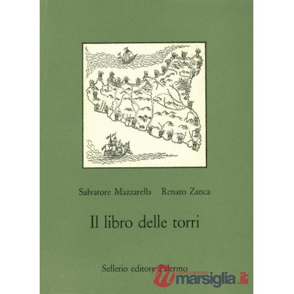 Libro delle torri. Le torri costiere di Sicilia nei secoli XVI-XX (Il)