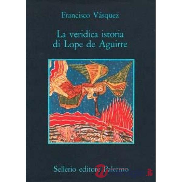 Veridica istoria di Lope de Aguirre (La)