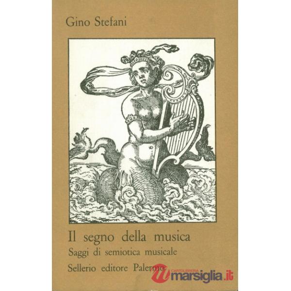 Segno della musica. Saggi di semiotica musicale (Il)