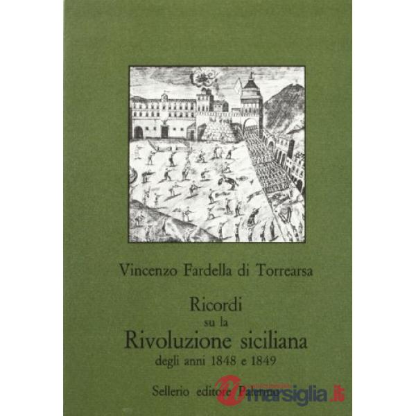 Ricordi su la rivoluzione siciliana degli anni 1848 e 1849
