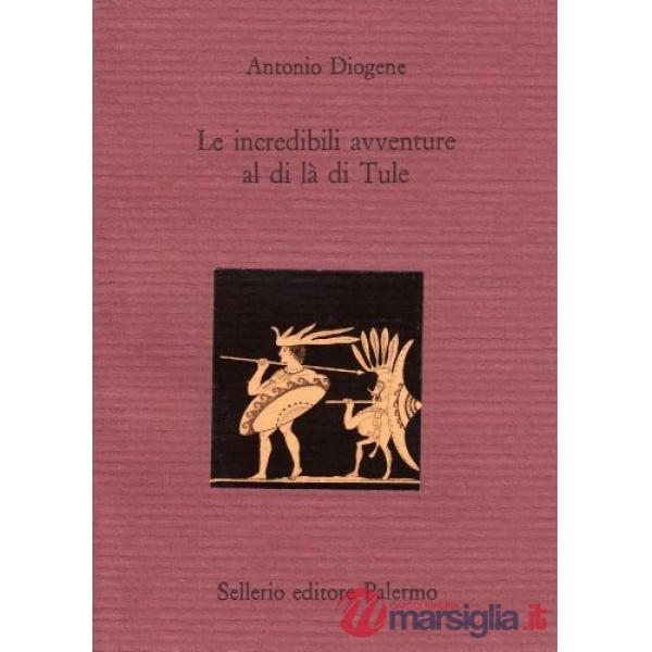 Incredibili avventure al di là di Tule. Testo greco a fronte (Le)