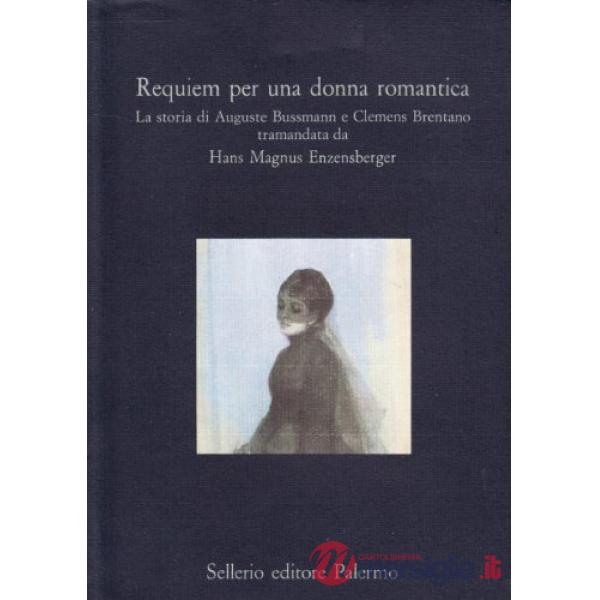 Requiem per una donna romantica. La storia di Auguste Bussmann e Clemens Brentano