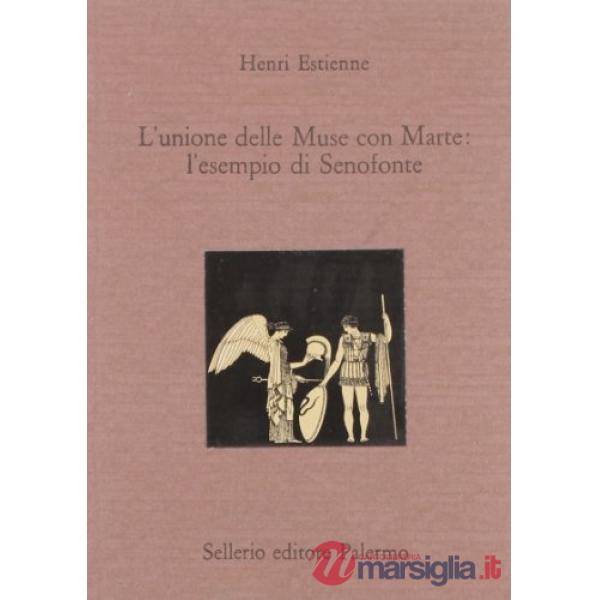 Unione delle muse con Marte: l'esempio di Senofonte. Testo latino a fronte (L')