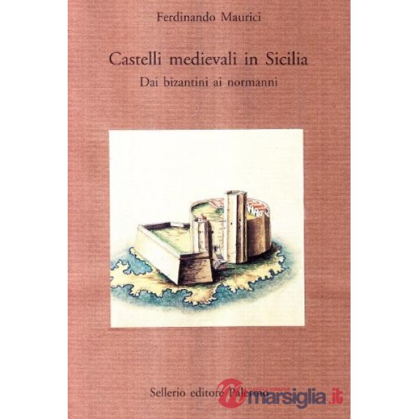 Castelli medievali in Sicilia. Dai bizantini ai normanni