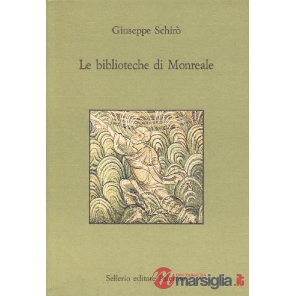 Biblioteche di Monreale. La Biblioteca del Seminario e la Biblioteca comunale (Le)
