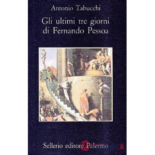 Ultimi tre giorni di Fernando Pessoa. Un delirio (Gli)