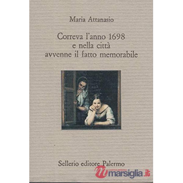 Correva l'anno 1698 e nella città avvenne il fatto memorabile