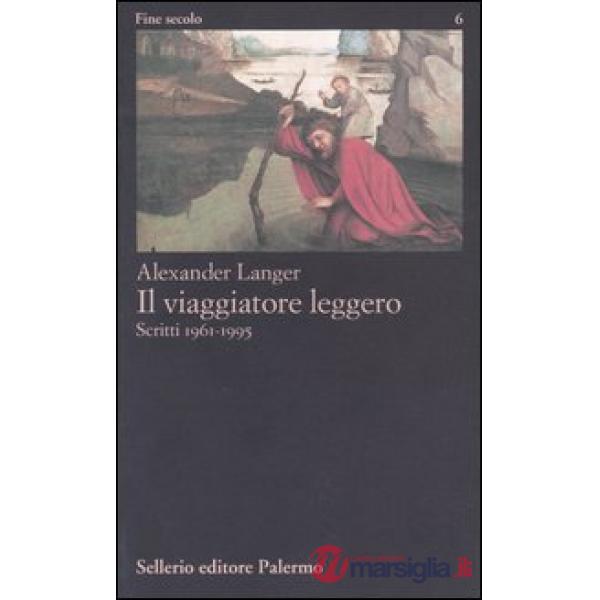 Viaggiatore leggero. Scritti (1961-1995) (Il)