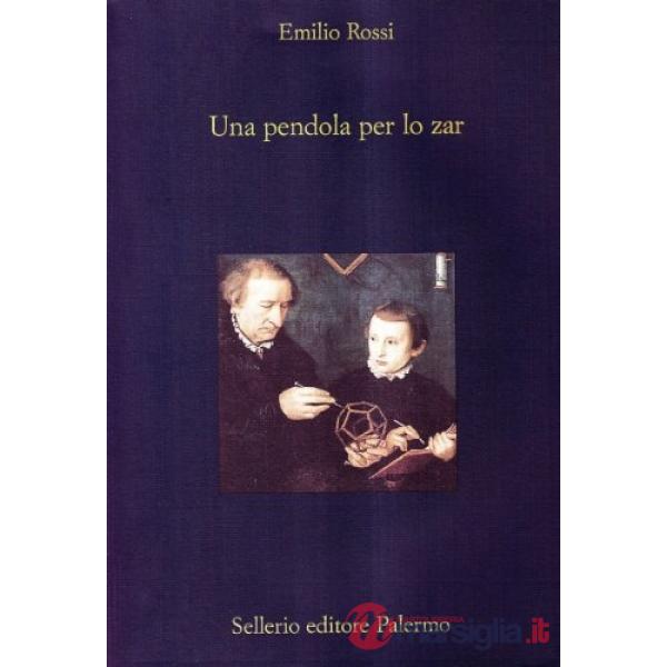 Pendola per lo zar. La politica, il tempo, la morte (Una)