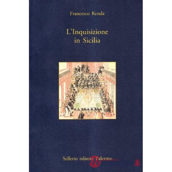 Inquisizione in Sicilia. I fatti. Le persone (L')