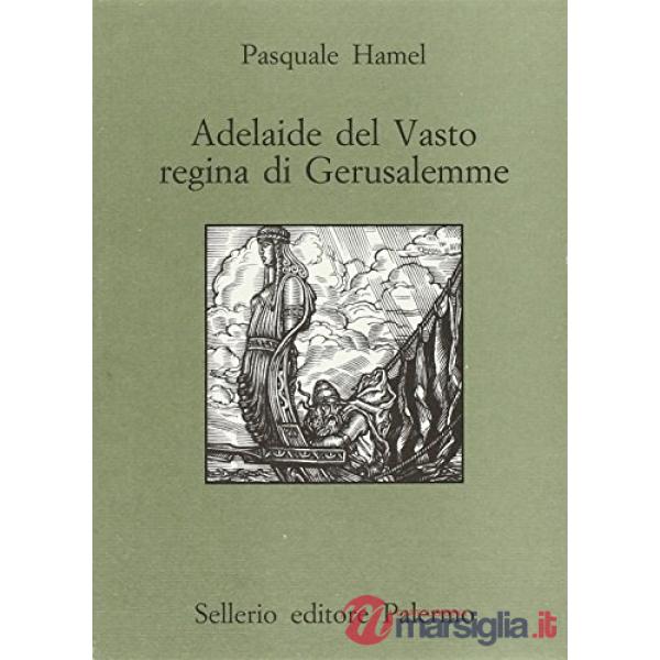 Adelaide Del Vasto regina di Gerusalemme