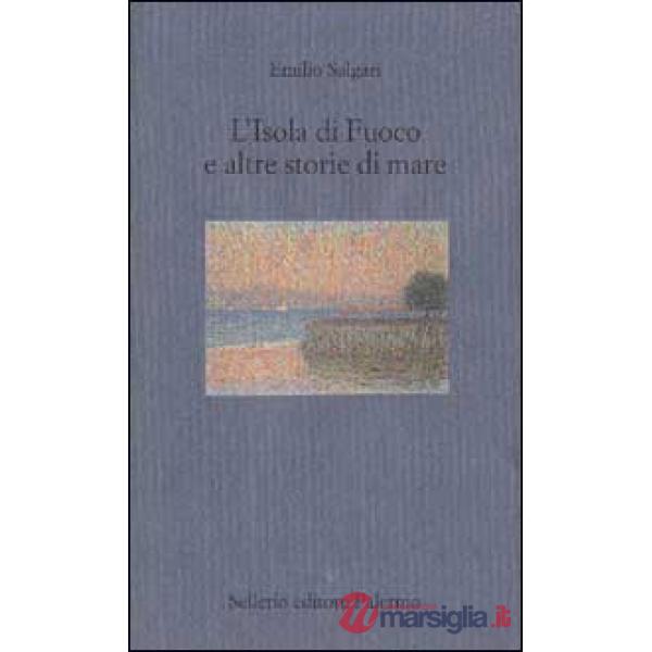 Isola di fuoco e altre storie di mare (L')