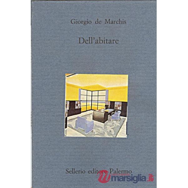 Dell'abitare. Ediz. illustrata