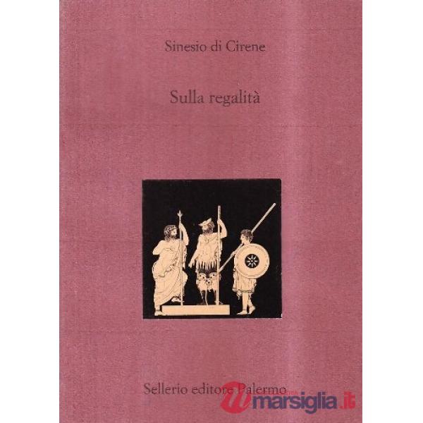 Sulla regalità. Testo greco a fronte