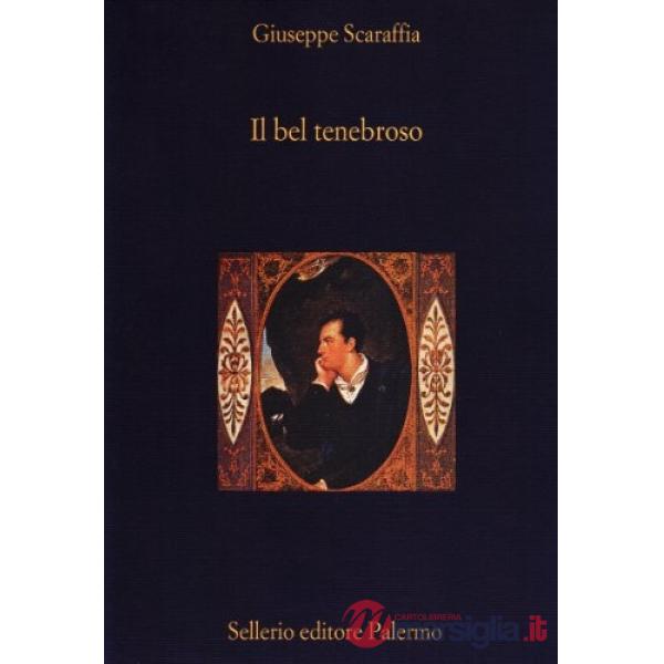 Bel tenebroso. L'uomo fatale nella letteratura del XIX secolo (Il)