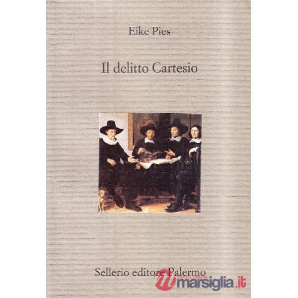 Delitto Cartesio. Documenti, indizi, prove (Il)