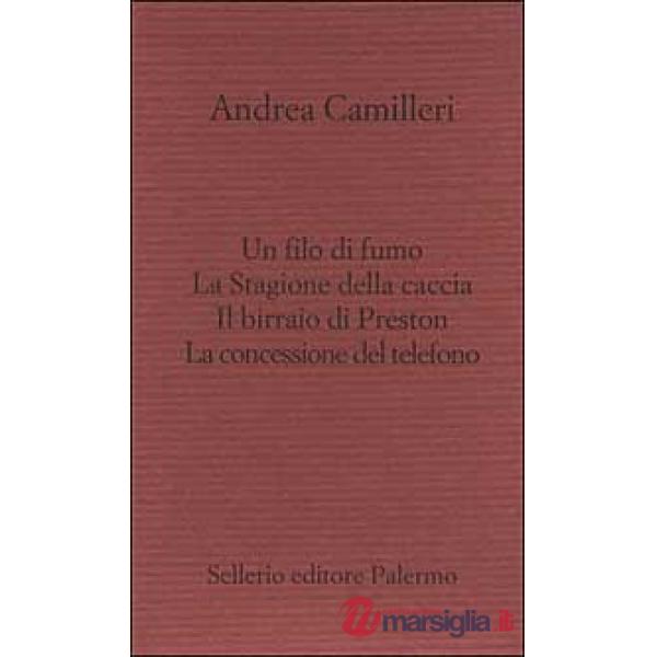 Filo di fumo-La Stagione della caccia-Il birraio di Preston-La concessione del t