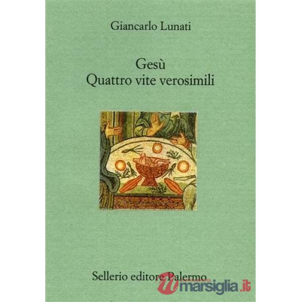 Gesù. Quattro vite verosimili