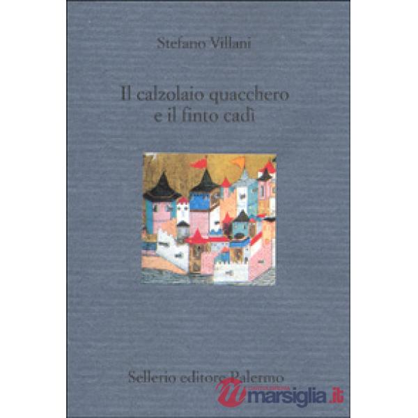 Calzolaio quacchero e il finto cadì (Il)