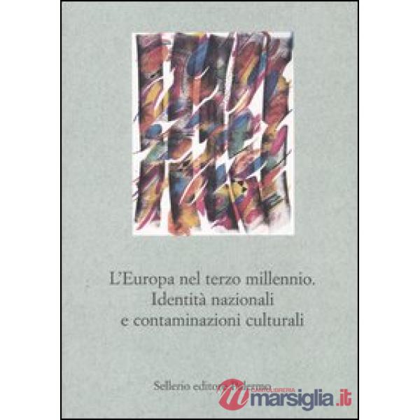 Europa nel terzo millennio. Identità nazionali e contaminazioni culturali (L')