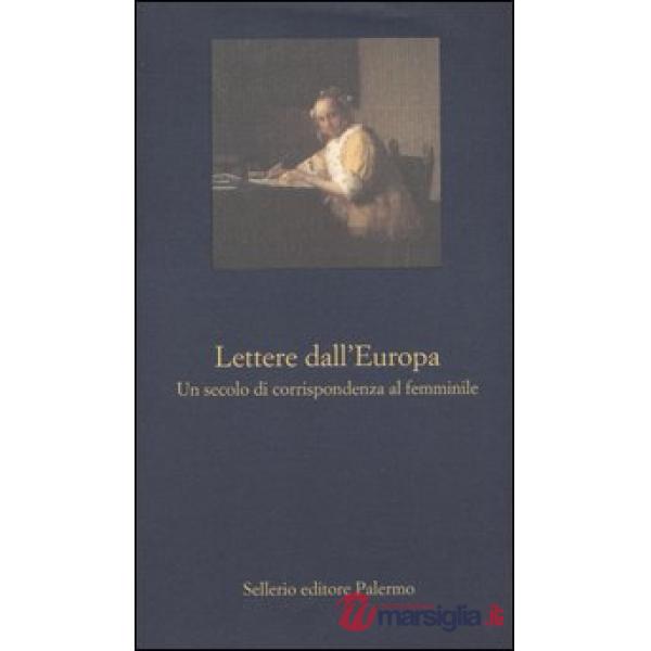 Lettere dall'Europa. Un secolo di corrispondenza al femminile