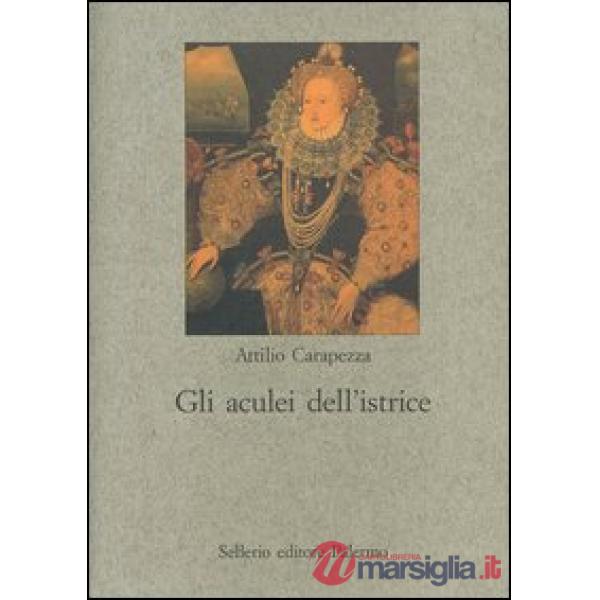 Aculei dell'istrice. La satira formale elisabettiana (Gli)