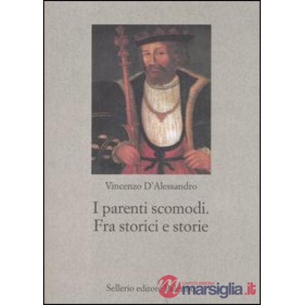 Parenti scomodi. Fra storici e storie (I)