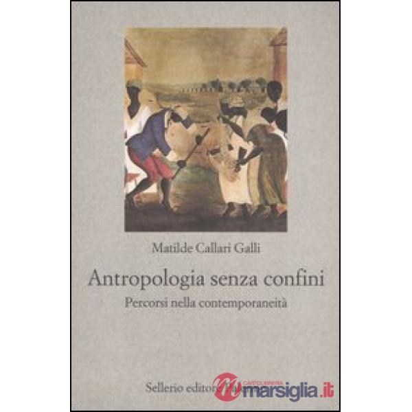 Antropologia senza confini. Percorsi nella contemporaneità