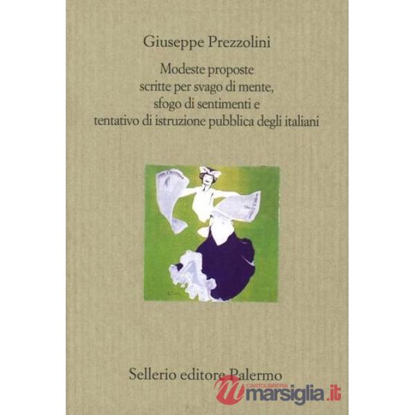 Modeste proposte scritte per svago di mente, sfogo di sentimenti e tentativo di istruzione pubblica degli italiani
