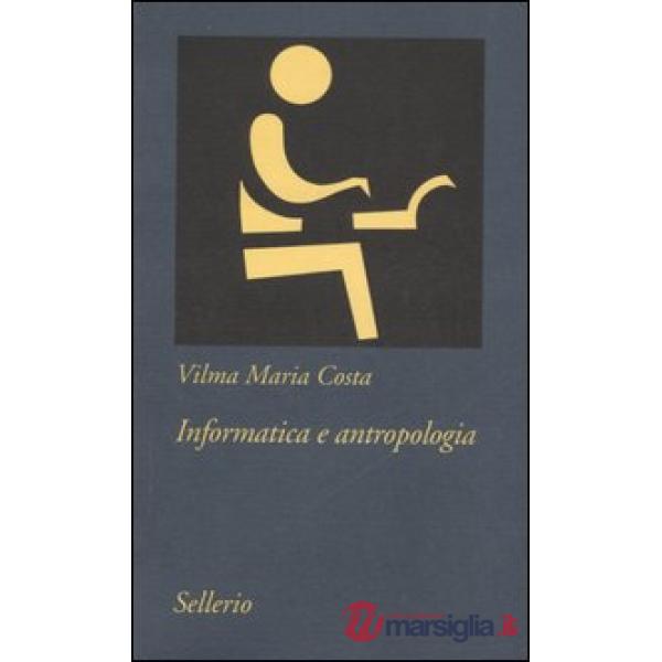 Informatica e antropologia. Con CD-ROM