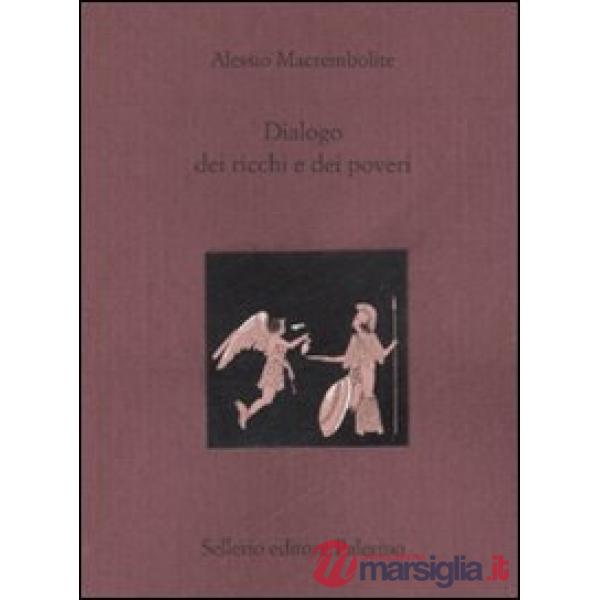 Dialogo dei ricchi e dei poveri. Testo greco a fronte