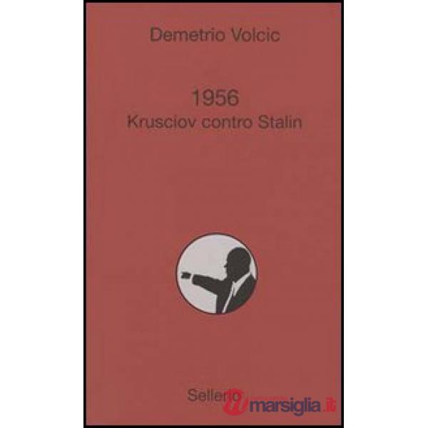 1956. Krusciov contro Stalin