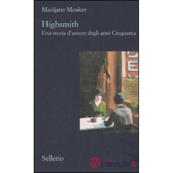 Highsmith. Una storia d'amore degli anni Cinquanta