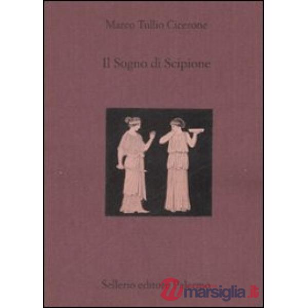 Sogno di Scipione. Testo latino a fronte (Il)