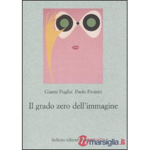 Grado zero dell'immagine (Il)