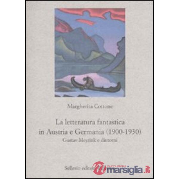 Letteratura fantastica in Austria e Germania (1900-1930). Gustav Meyrink e dintorni (La)