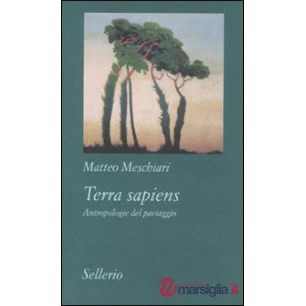Terra sapiens. Antropologie del paesaggio
