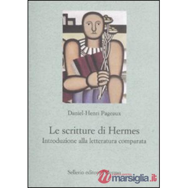 Scritture di Hermes. Introduzione alla letteratura comparata (Le)