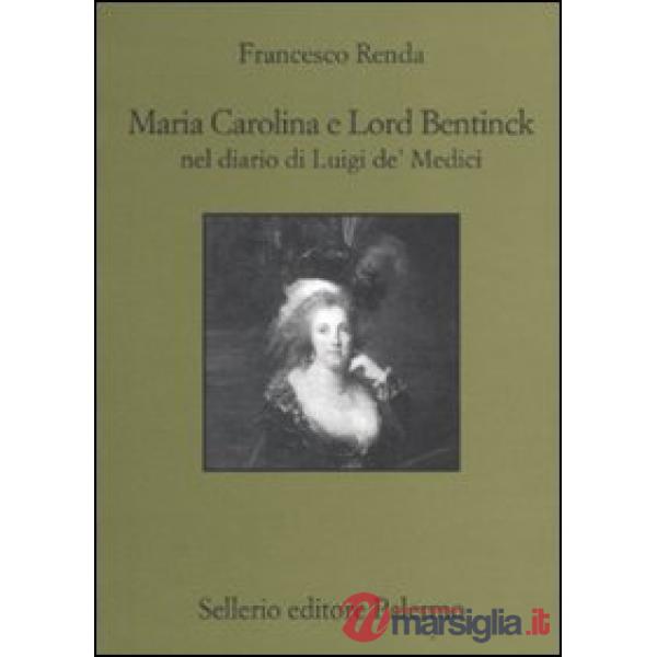 Maria Carolina e Lord Bentinck nel diario di Luigi de' Medici