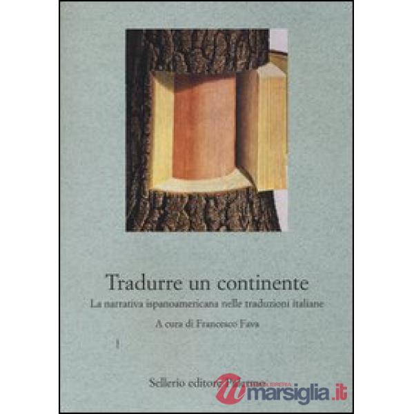 Tradurre un continente. La narrativa ispanoamericana nelle traduzioni italiane