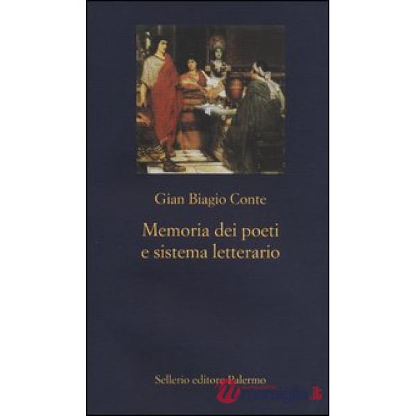 Memoria dei poeti e sistema letterario. Catullo, Virgilio, Ovidio, Lucano