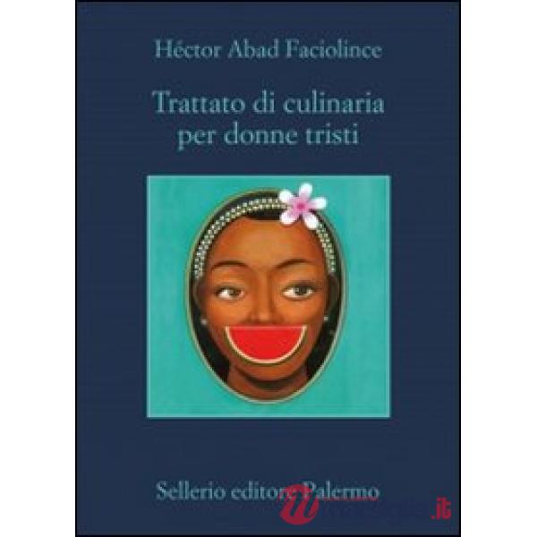 Trattato di culinaria per donne tristi